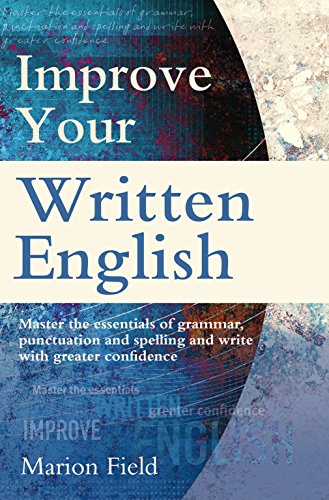 Stock image for Improve Your Written English: The essentials of grammar, punctuation and spelling (Tom Thorne Novels) for sale by WorldofBooks