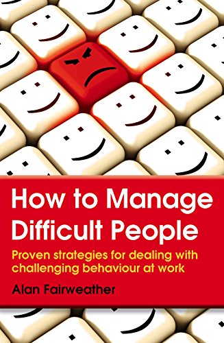 9780716023982: How to Manage Difficult People: Proven strategies for dealing with challenging behaviour at work
