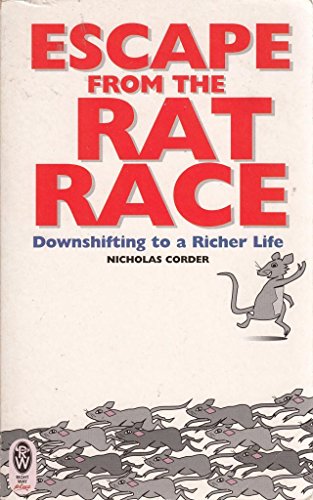 9780716030034: Escape from the Rat Race: Downshifting to a Richer Life