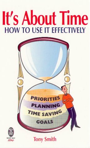 Beispielbild fr It's About Time: How to Use it Effectively (Right way plus) zum Verkauf von WorldofBooks