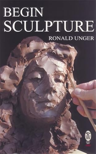 Imagen de archivo de Begin Sculpture. by Ronald Unger a la venta por ThriftBooks-Atlanta