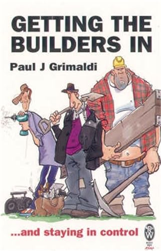Stock image for Getting the Builders in: .And Staying in Control for sale by WorldofBooks