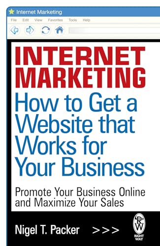 Beispielbild fr Internet Marketing: How to Get a Website That Works for Your Business zum Verkauf von WorldofBooks