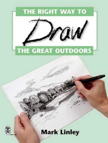 Imagen de archivo de Right Way To Draw The Great Outdoors, The (Mark Linley Drawing) a la venta por AwesomeBooks