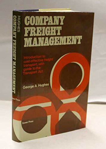 Stock image for Company Freight Management : Introduction to Cost-Effective Freight Transport with Guide to the Transport ACT for sale by Better World Books