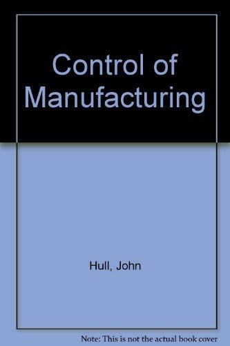 The control of manufacturing, (9780716100713) by John F. Hull