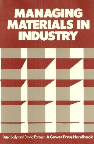 Managing materials in industry, (9780716101130) by Baily, Peter J. H
