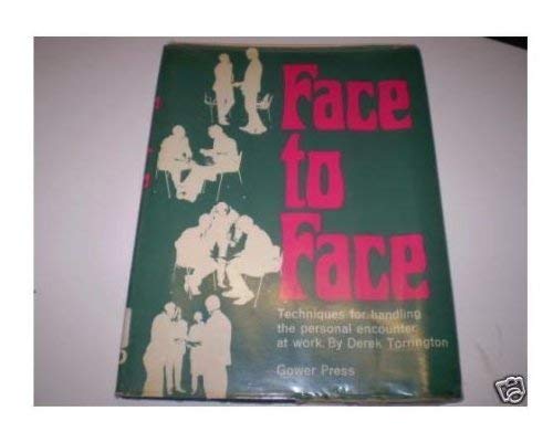 Stock image for Face to Face - Techniques for Handling the Personal Encounter at Work for sale by Reuseabook