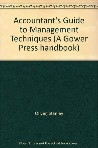 Imagen de archivo de Accountant's Guide to Management Techniques (A Gower Press handbook) a la venta por AwesomeBooks