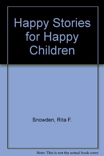 Happy Stories for Happy Children (9780716200222) by Rita F. Snowden