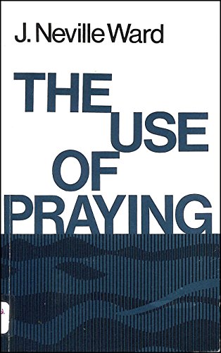 9780716200307: The Use of Praying (Fernley Hartley Lecture)