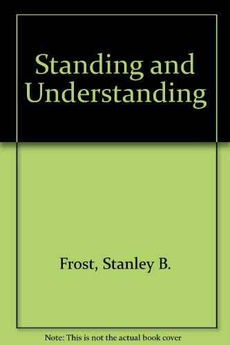 Imagen de archivo de Standing and Understanding: A Re-Appraisal of the Christian Faith a la venta por Book Dispensary