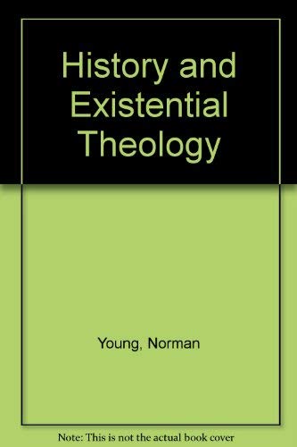 History and Existential Theology (9780716201205) by Norman Young