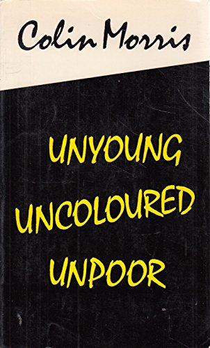 Stock image for Unyoung Uncoloured Unpoor for sale by WorldofBooks