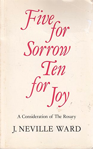 Beispielbild fr Five for Sorrow, Ten for Joy: Consideration of the Rosary zum Verkauf von WorldofBooks