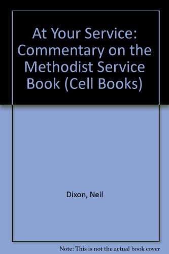 Imagen de archivo de At Your Service: Commentary on the Methodist Service Book (Cell Bks.) a la venta por The Book Squirrel Limited