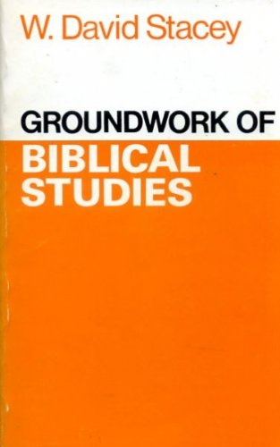 Stock image for Groundwork of Biblical Studies for sale by WorldofBooks