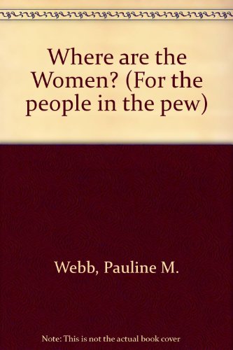 Where are the Women? (9780716203414) by Pauline M. Webb