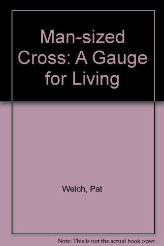 Stock image for Man-sized Cross: A Gauge for Living for sale by The Book Squirrel Limited