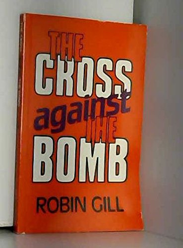 The cross against the bomb (9780716204039) by Gill, Robin