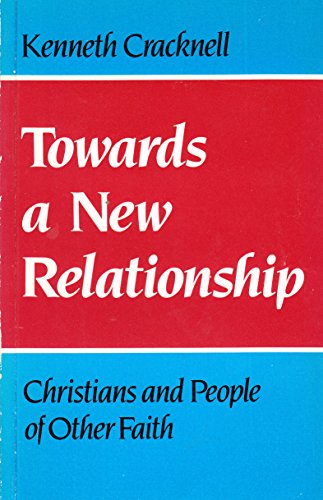 Beispielbild fr Towards a New Relationship: Christians and People of Other Faiths zum Verkauf von WorldofBooks