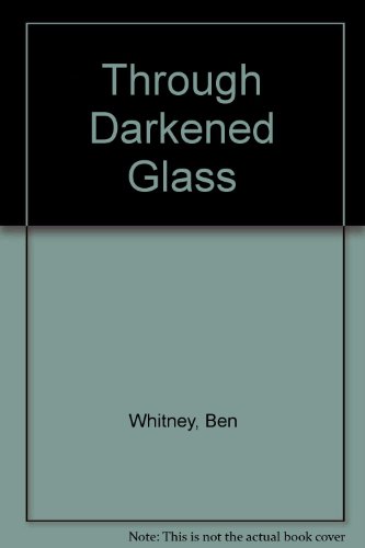 Stock image for Through Darkened Glass for sale by AwesomeBooks