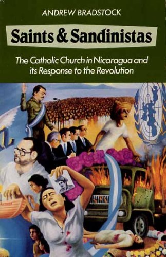 Saints and Sandinistas: The Catholic Church in Nicaragua and Its Response to the Revolution (9780716204329) by Bradstock, Andrew