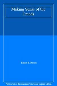 Making Sense of the Creeds (9780716204336) by Davies, Rupert E.