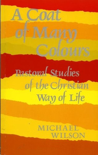 Stock image for Coat of Many Colors: Pastoral Studies of the Christian Way of Life for sale by MusicMagpie