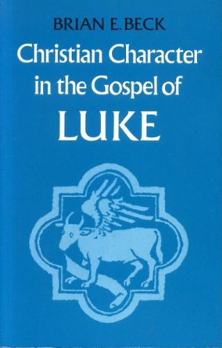 Imagen de archivo de Christian Character in the Gospel of Luke a la venta por WorldofBooks