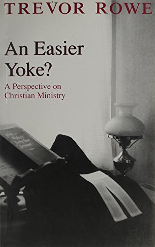 Beispielbild fr An Easier Yoke: Perspective on Christian Ministry zum Verkauf von medimops