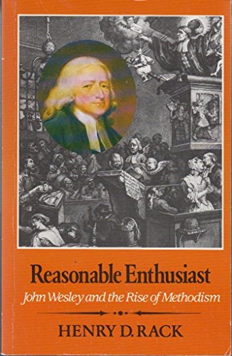 Beispielbild fr Reasonable Enthusiast: John Wesley and the Rise of Methodism zum Verkauf von WorldofBooks