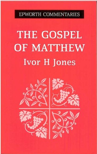 Stock image for The Gospel of Matthew (Epworth Commentary S.) for sale by Reuseabook