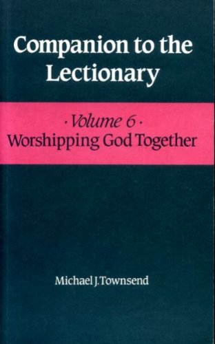 Beispielbild fr Worshipping God Together: Vol.6 (Companion to the Lectionary S.) zum Verkauf von WorldofBooks