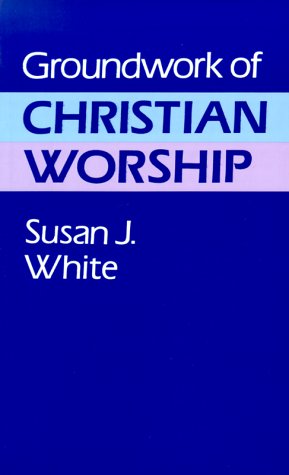 Beispielbild fr Groundwork of Christian Worship zum Verkauf von Anybook.com