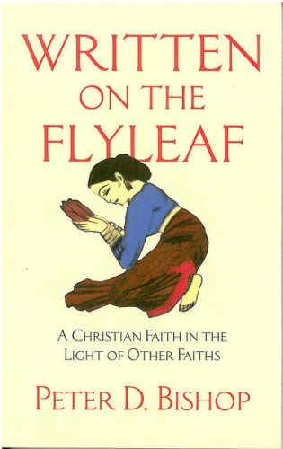 Beispielbild fr Written on the Flyleaf: Christian Faith in the Light of Other Faiths zum Verkauf von Reuseabook