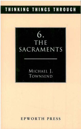 Stock image for Thinking Things Through 6: The Sacraments: No. 6 (Thinking Things Through S.) for sale by Goldstone Books