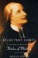 Stock image for Reluctant Saint?: A Theological Biography of Fletcher of Madeley for sale by Greener Books