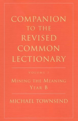 Stock image for Mining the Meaning: Mining the Meaning Year B (Companion to the Lectionary S.) for sale by WorldofBooks