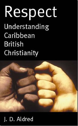 Beispielbild fr Respect: Understanding Caribbean British Christianity zum Verkauf von WorldofBooks