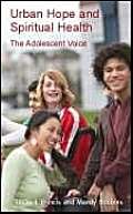 Beispielbild fr Urban Hope and Spiritual Health: The Adolescent Voice zum Verkauf von WorldofBooks