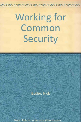 Working for common security (Fabian tracts) (9780716305330) by Nick Butler