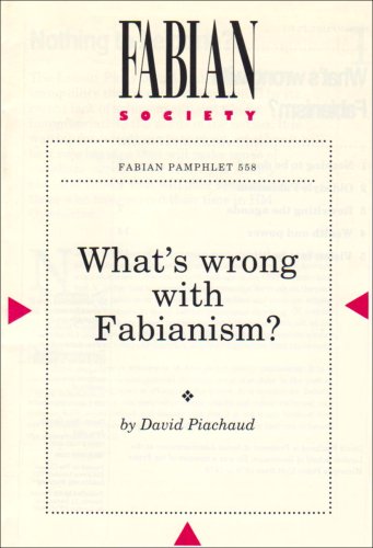 What's wrong with Fabianism? (Fabian pamphlet) (9780716305583) by David Piachaud