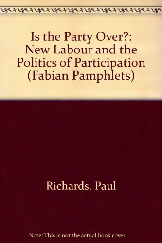 Is the Party Over? (Fabian Pamphlet) (9780716305941) by Richards, Paul