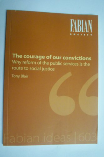 9780716306030: The Courage of Our Convictions: Why Reform of the Public Services is the Route to Social Justice (Fabian Ideas S.)