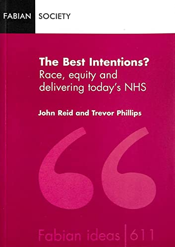 Stock image for The Best Intentions?: Race, Equity and Delivering Today's NHS (Fabian Ideas S.) for sale by WorldofBooks