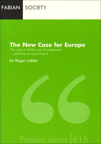 Beispielbild fr The New Case for Europe: The Crisis in British Pro-Europeanism - and How to Overcome it: v. 615 (Fabian Ideas S.) zum Verkauf von WorldofBooks
