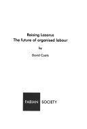 Imagen de archivo de Raising Lazarus: The Future of Organized Labour (Fabian Ideas 618) a la venta por Goldstone Books