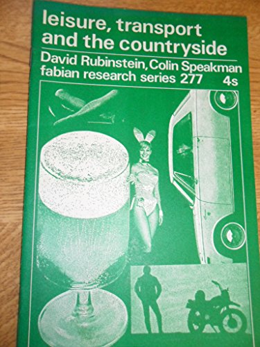 Leisure, transport and the countryside (Fabian research series) (9780716312772) by Rubinstein, David