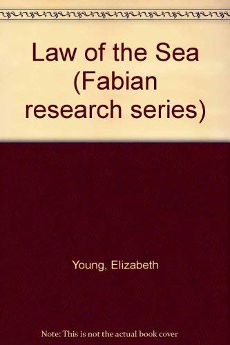The law of the sea (Fabian research series) (9780716313137) by Young, Elizabeth